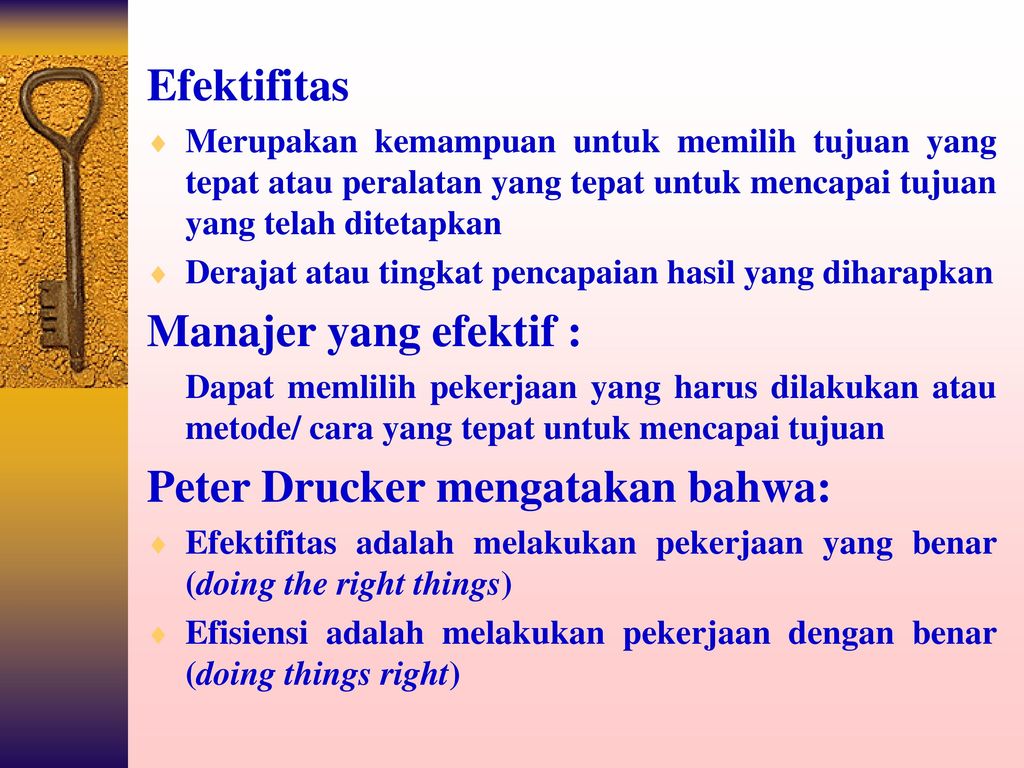 Peter Drucker mengatakan bahwa: