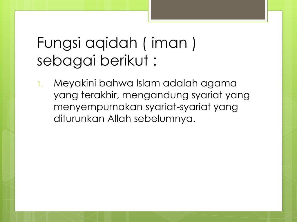 Fungsi aqidah ( iman ) sebagai berikut :