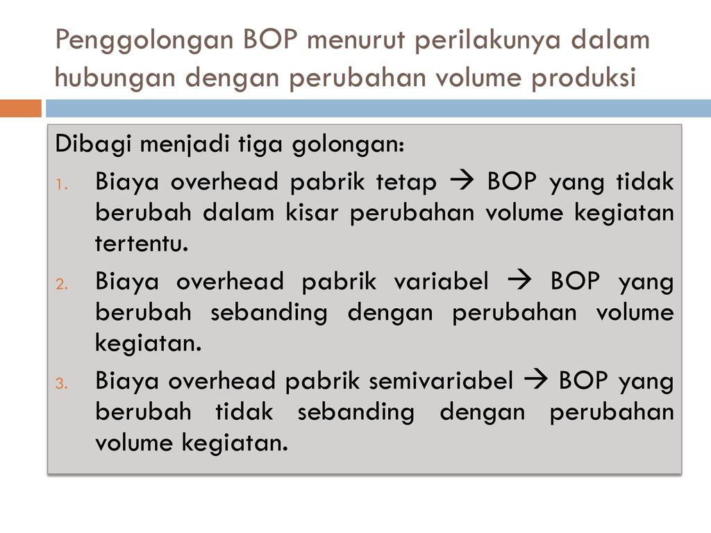Penggolongan BOP menurut perilakunya dalam hubungan dengan perubahan volume produksi