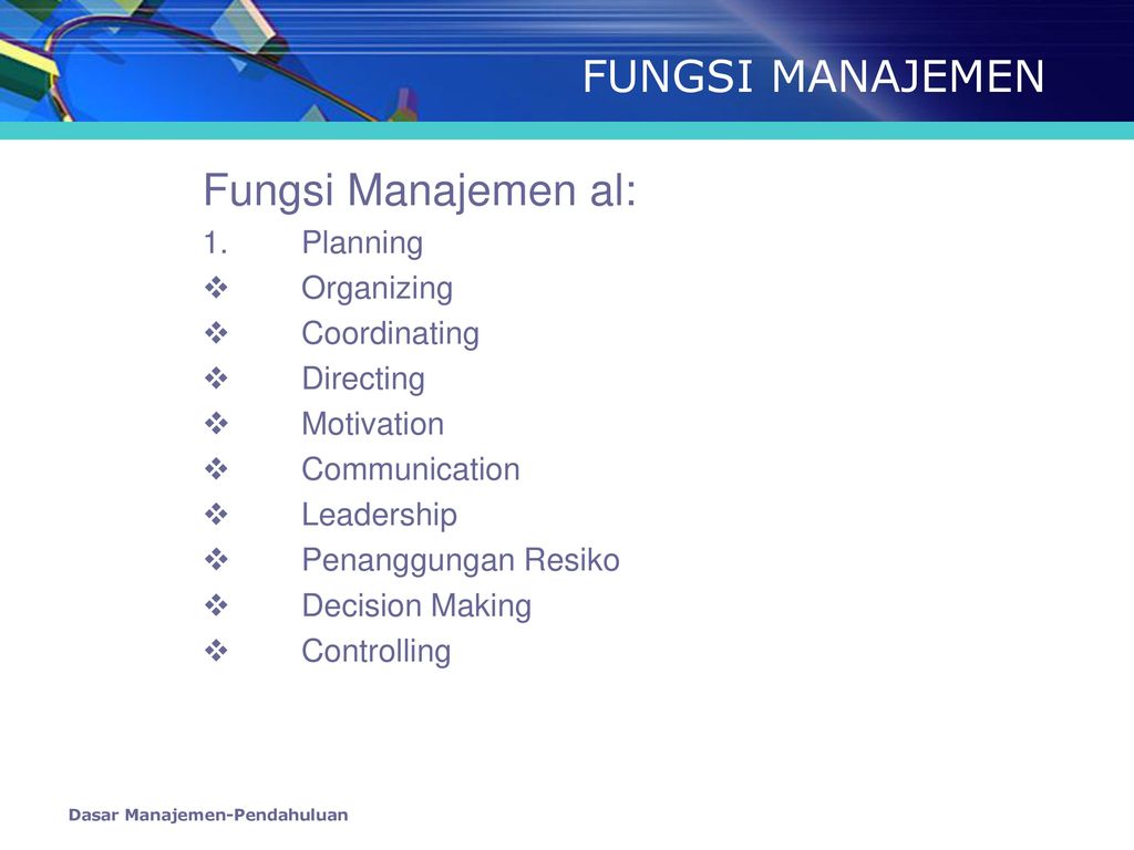 FUNGSI MANAJEMEN Fungsi Manajemen al: 1. Planning Organizing