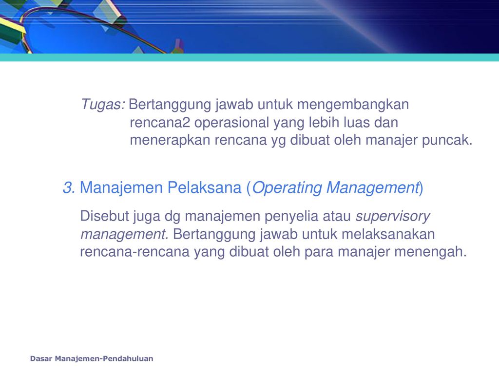 3. Manajemen Pelaksana (Operating Management)