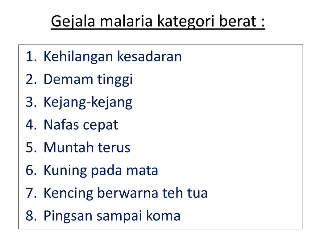 Gejala malaria kategori berat :