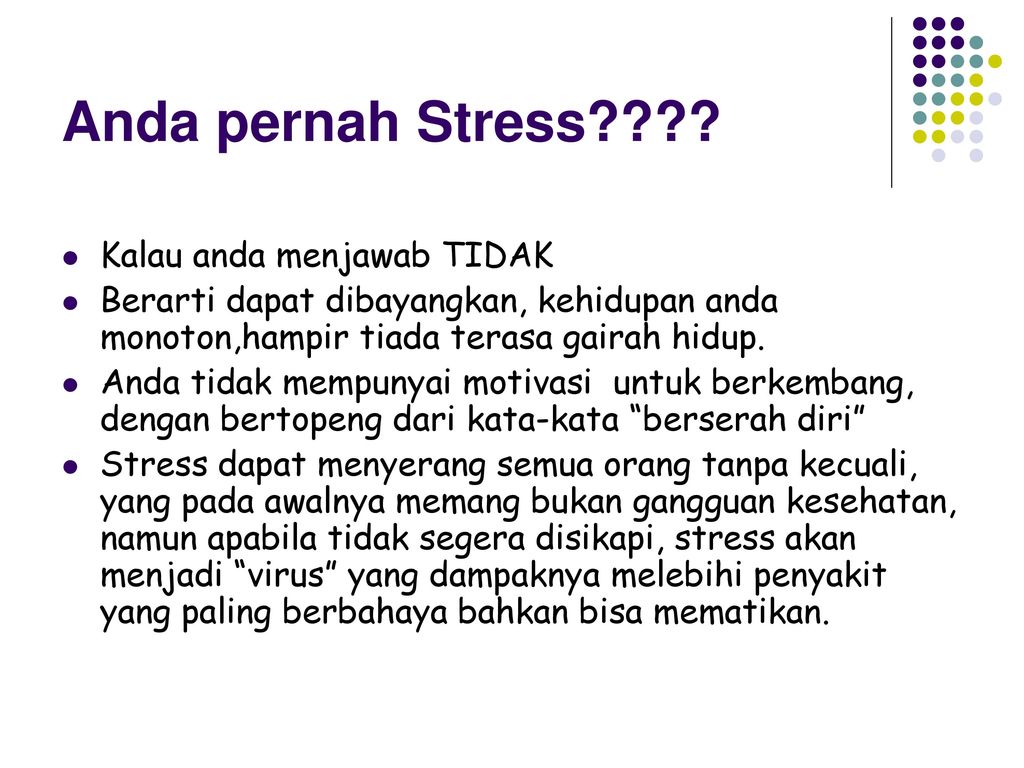 Anda pernah Stress Kalau anda menjawab TIDAK