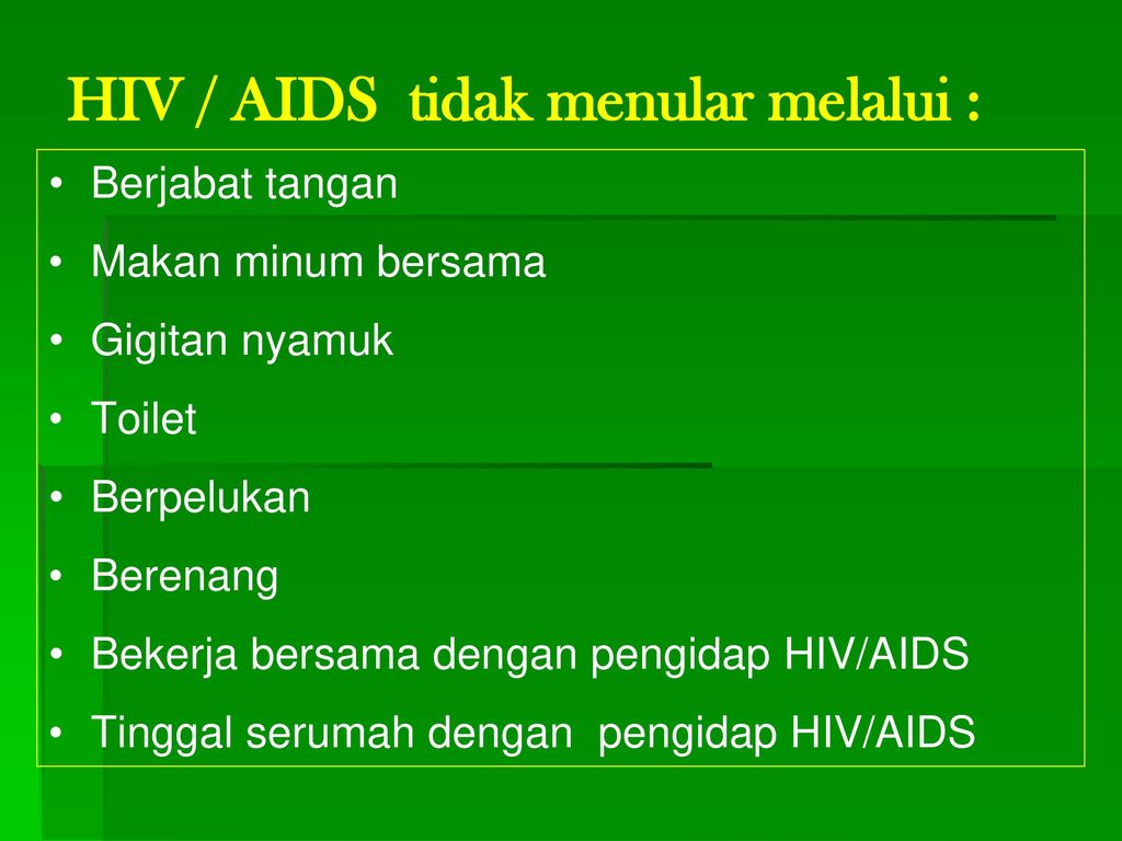 HIV / AIDS tidak menular melalui :