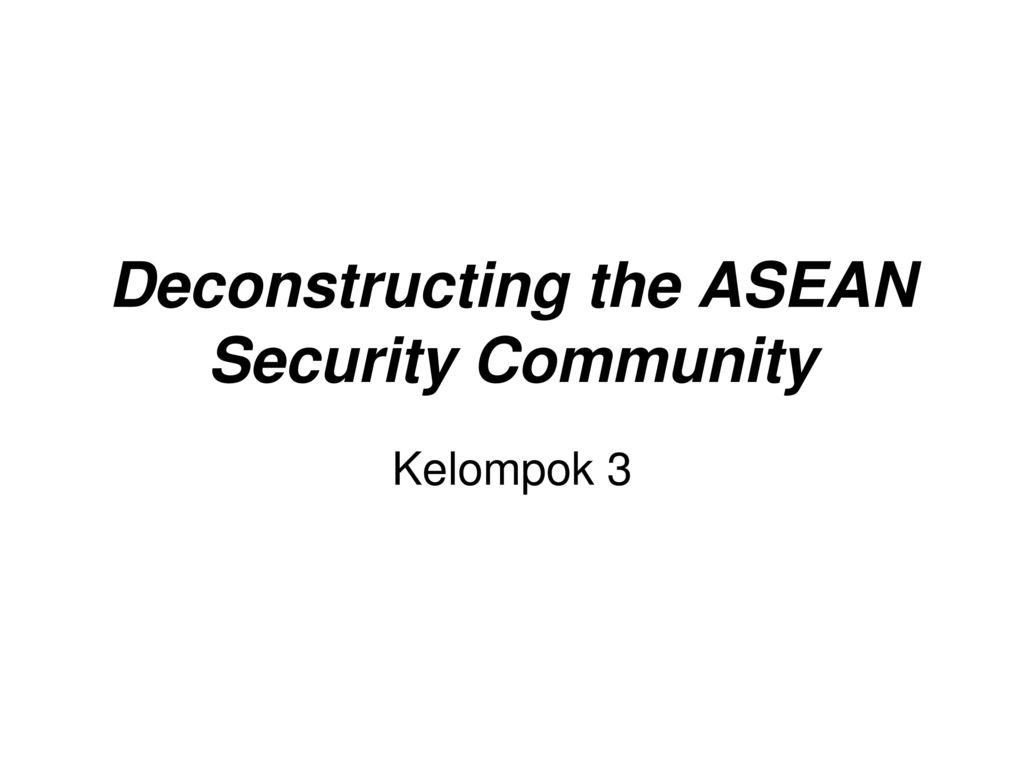 Deconstructing the ASEAN Security Community