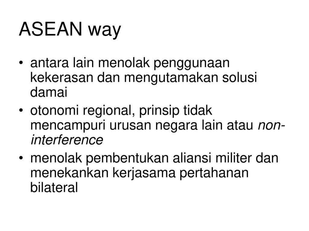 ASEAN way antara lain menolak penggunaan kekerasan dan mengutamakan solusi damai.