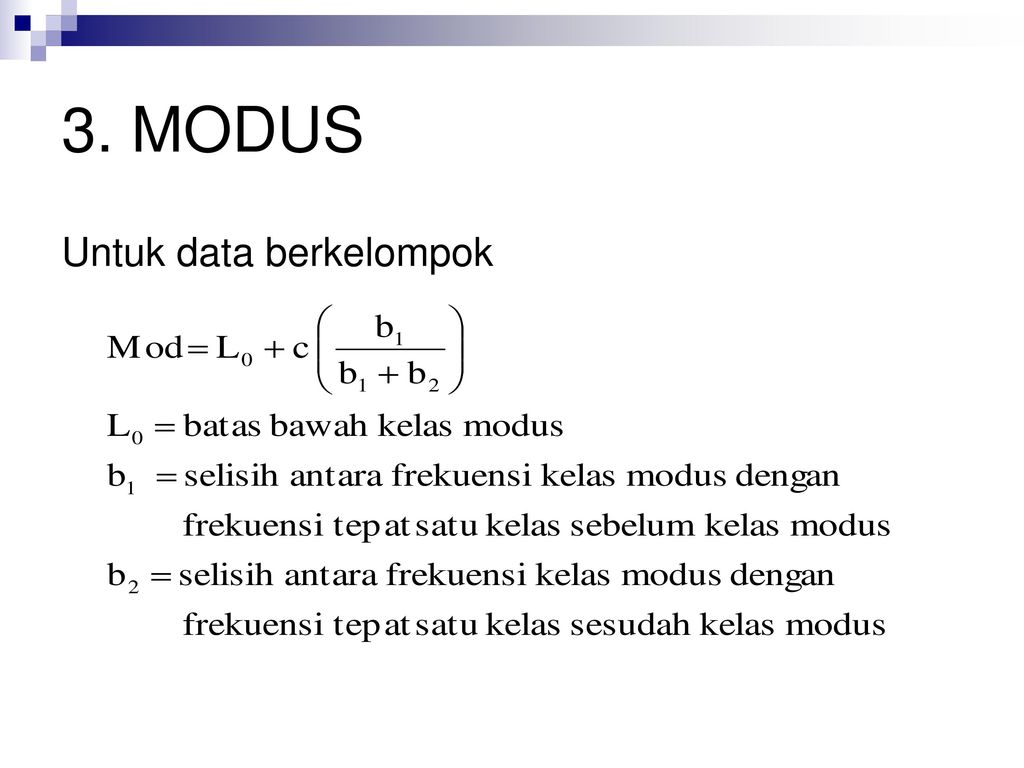 3. MODUS Untuk data berkelompok