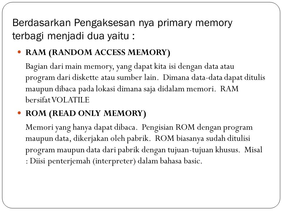 Berdasarkan Pengaksesan nya primary memory terbagi menjadi dua yaitu :