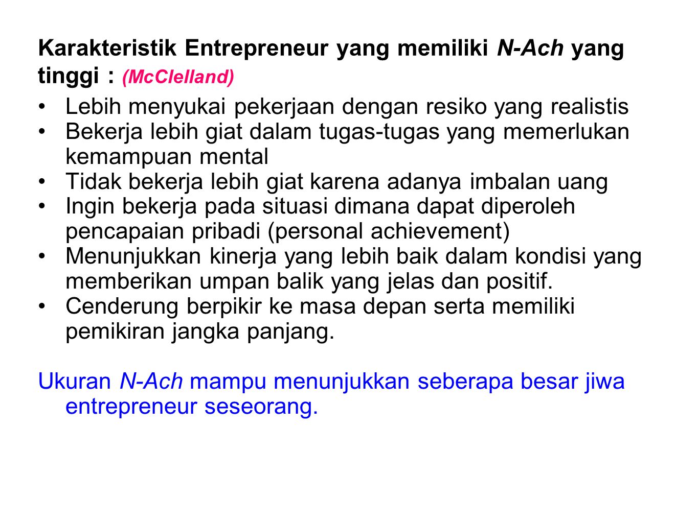 Karakteristik Entrepreneur yang memiliki N-Ach yang tinggi : (McClelland)