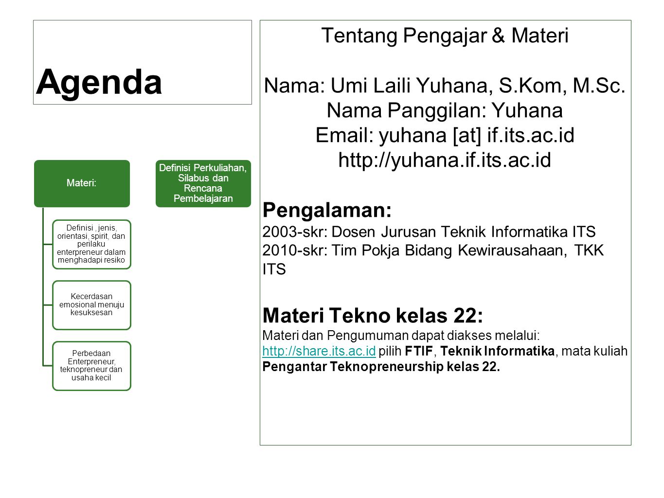 Agenda Tentang Pengajar & Materi Nama: Umi Laili Yuhana, S.Kom, M.Sc.