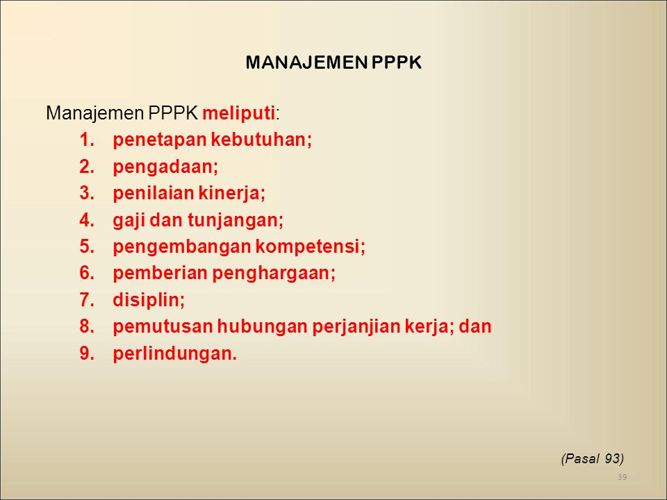 Manajemen PPPK meliputi: penetapan kebutuhan; pengadaan;