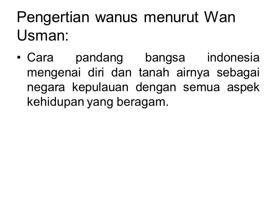 Pengertian wanus menurut Wan Usman:
