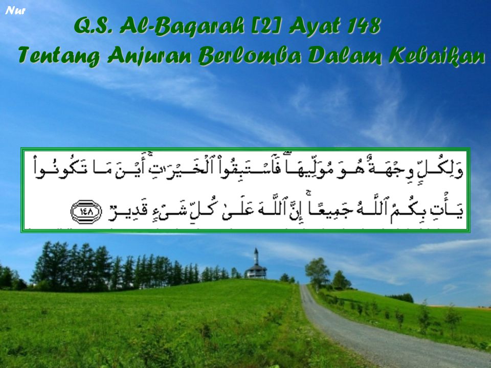 Q.S. Al-Baqarah [2] Ayat 148 Tentang Anjuran Berlomba Dalam Kebaikan