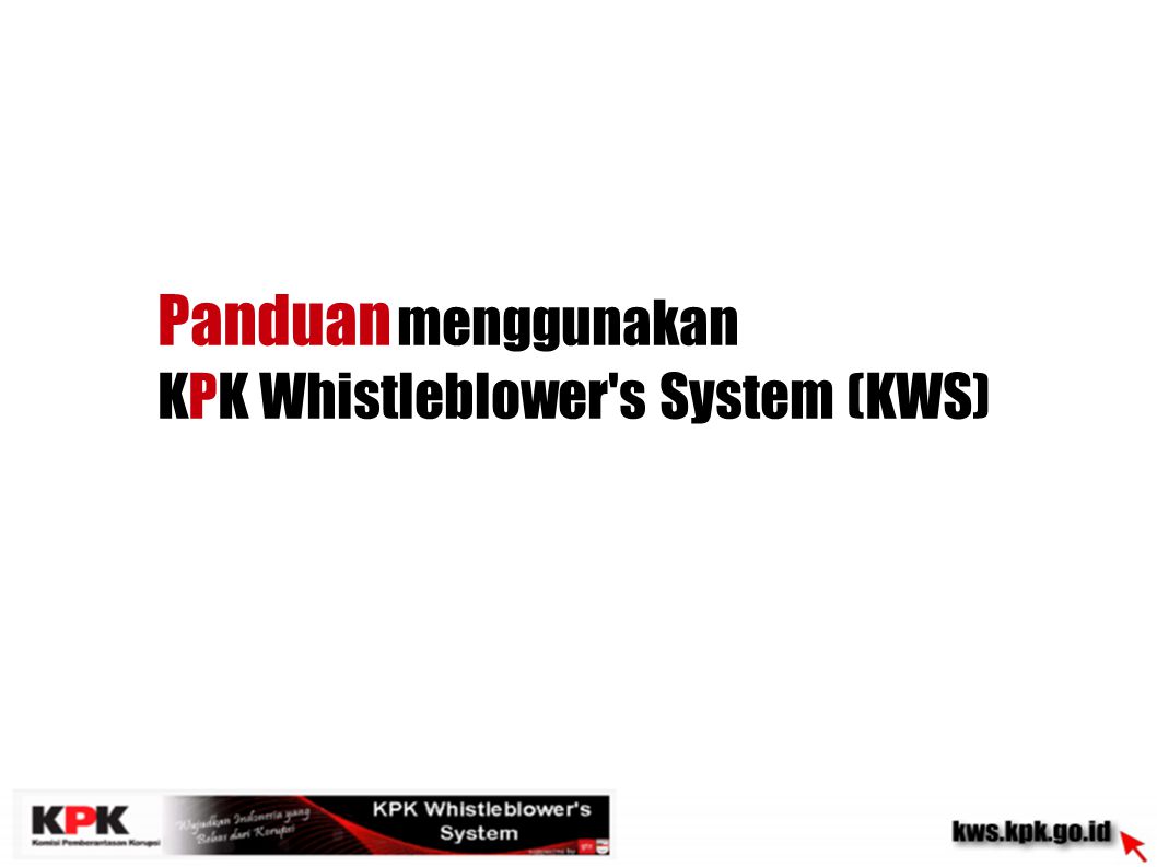 Panduan menggunakan KPK Whistleblower s System (KWS)