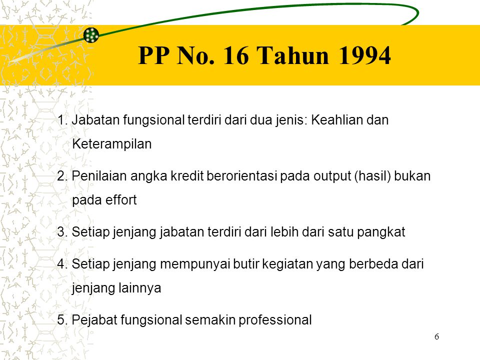 PP No. 16 Tahun Jabatan fungsional terdiri dari dua jenis: Keahlian dan Keterampilan.