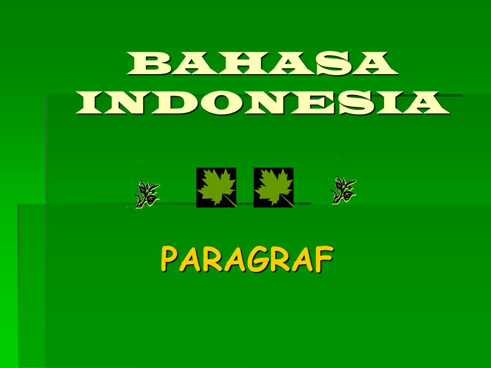 BAHASA INDONESIA PARAGRAF
