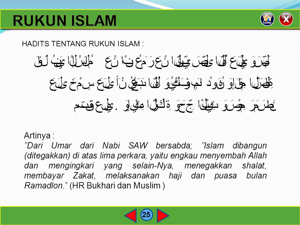 RUKUN ISLAM HADITS TENTANG RUKUN ISLAM : Artinya :