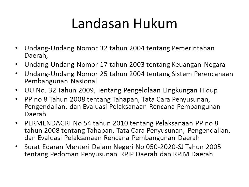 Landasan Hukum Undang-Undang Nomor 32 tahun 2004 tentang Pemerintahan Daerah, Undang-Undang Nomor 17 tahun 2003 tentang Keuangan Negara.