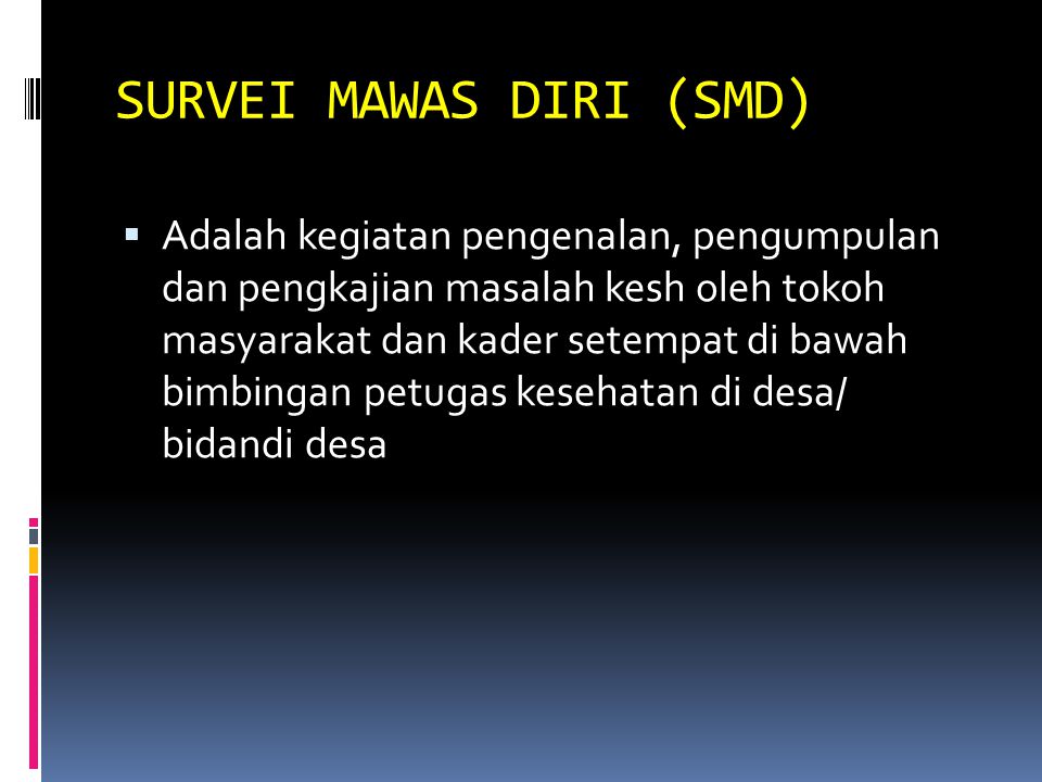 SURVEI MAWAS DIRI (SMD)