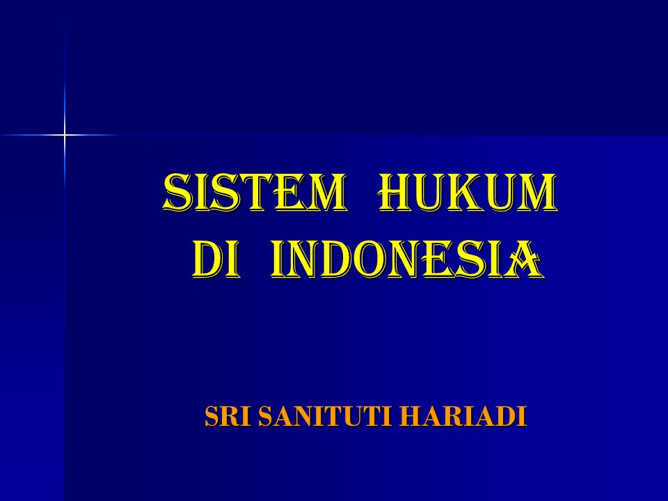 SISTEM HUKUM DI INDONESIA