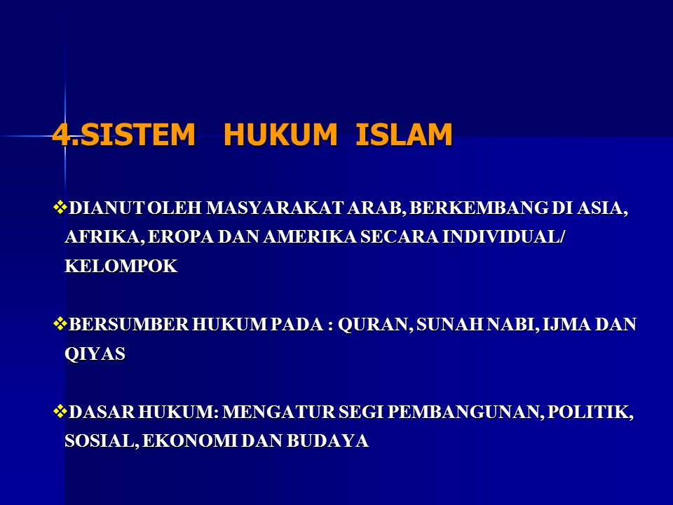 SISTEM HUKUM ISLAM DIANUT OLEH MASYARAKAT ARAB, BERKEMBANG DI ASIA, AFRIKA, EROPA DAN AMERIKA SECARA INDIVIDUAL/ KELOMPOK.