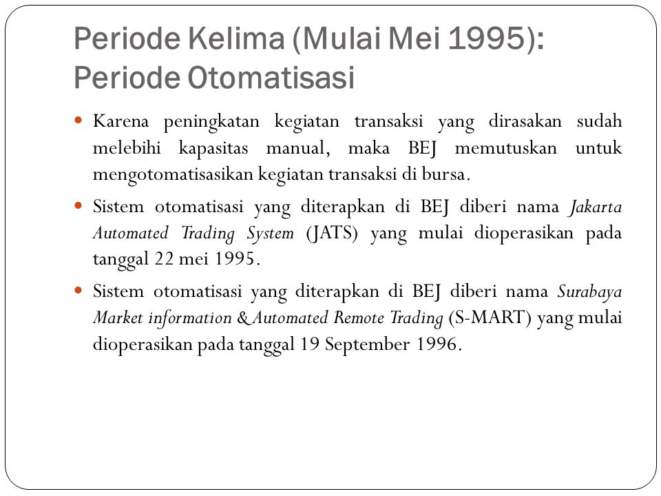 Periode Kelima (Mulai Mei 1995): Periode Otomatisasi