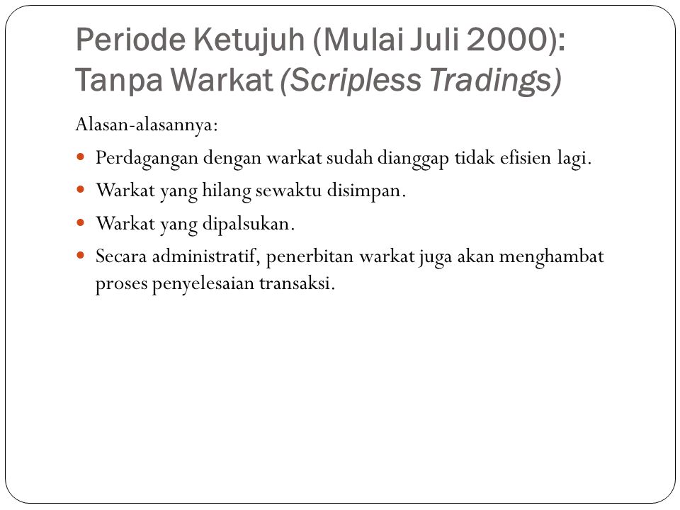 Periode Ketujuh (Mulai Juli 2000): Tanpa Warkat (Scripless Tradings)