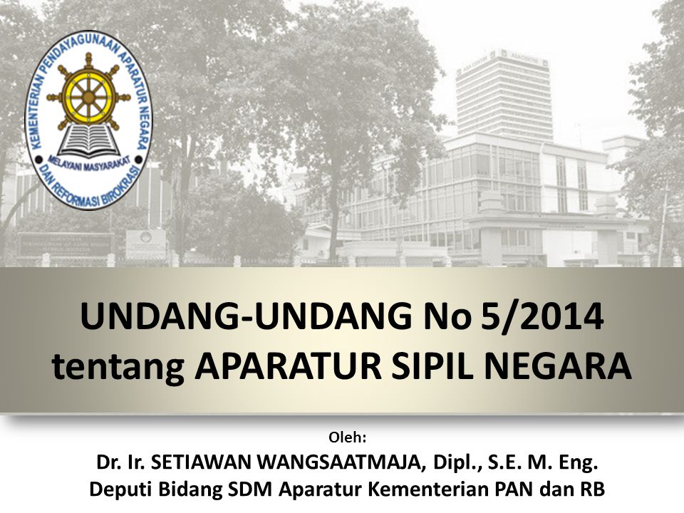 UNDANG-UNDANG No 5/2014 tentang APARATUR SIPIL NEGARA