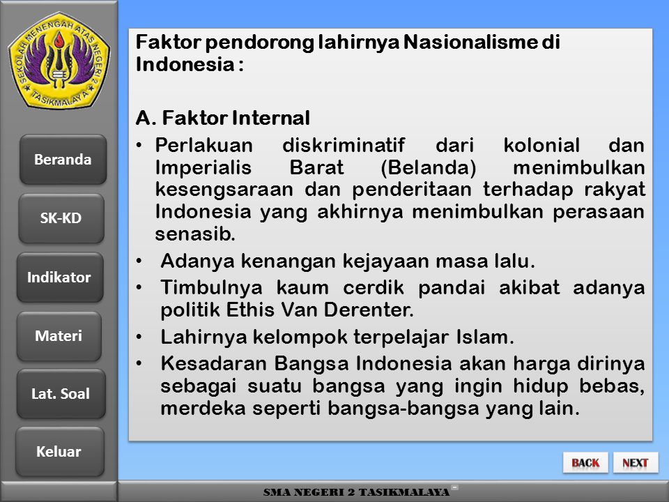 Faktor pendorong lahirnya Nasionalisme di Indonesia :