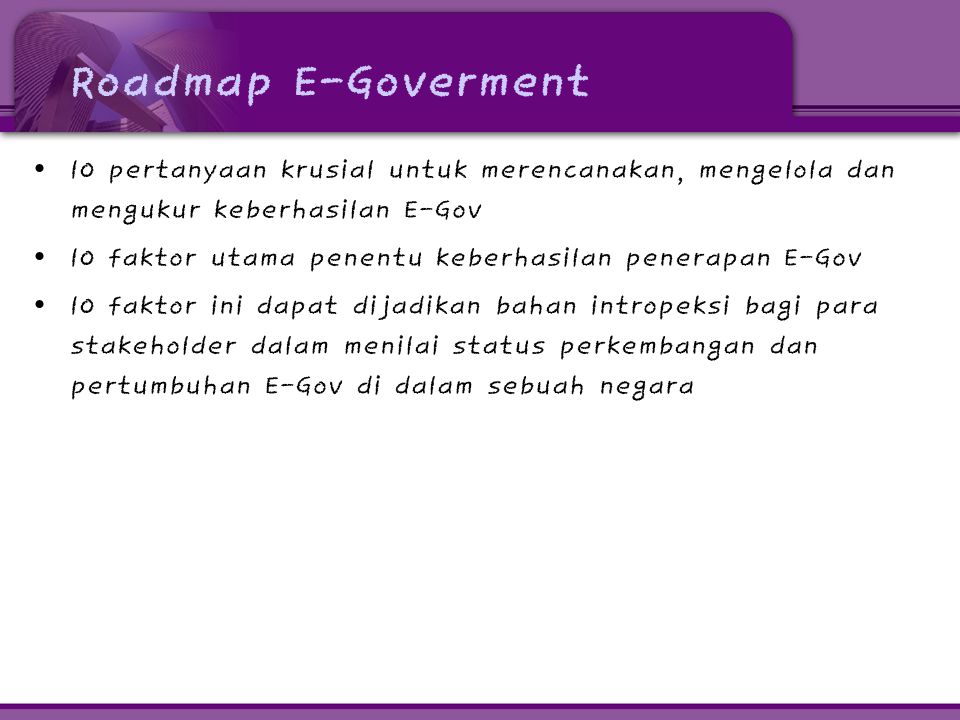 Roadmap E-Goverment 10 pertanyaan krusial untuk merencanakan, mengelola dan mengukur keberhasilan E-Gov.