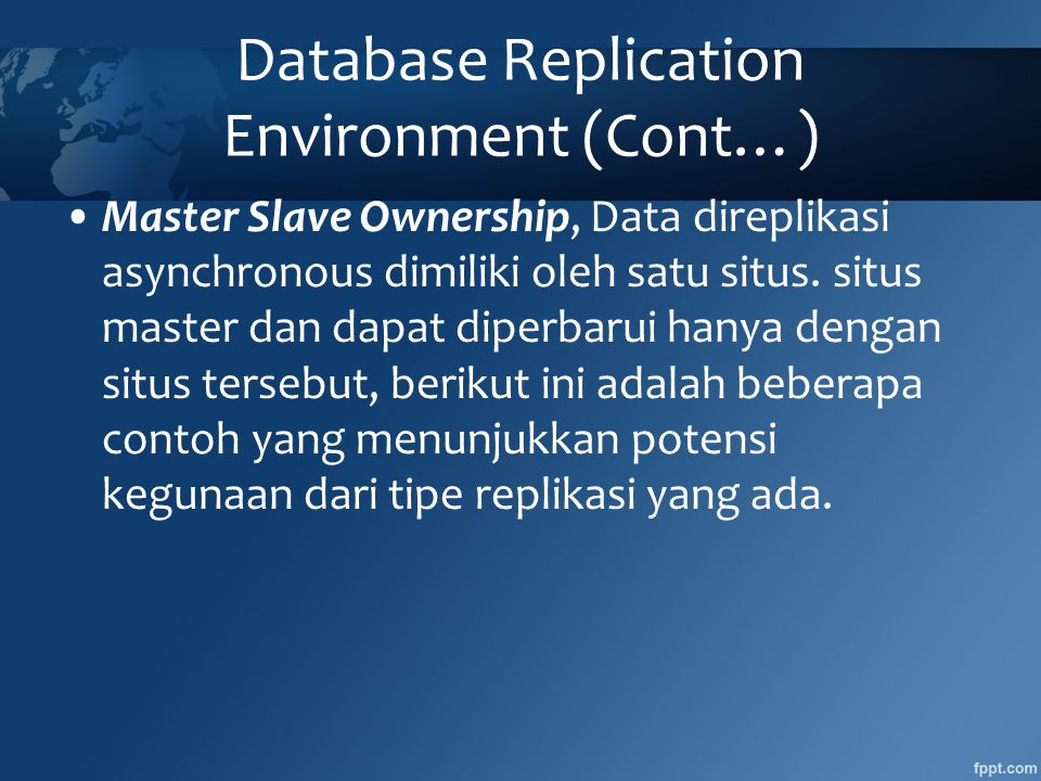 Database Replication Environment (Cont…)
