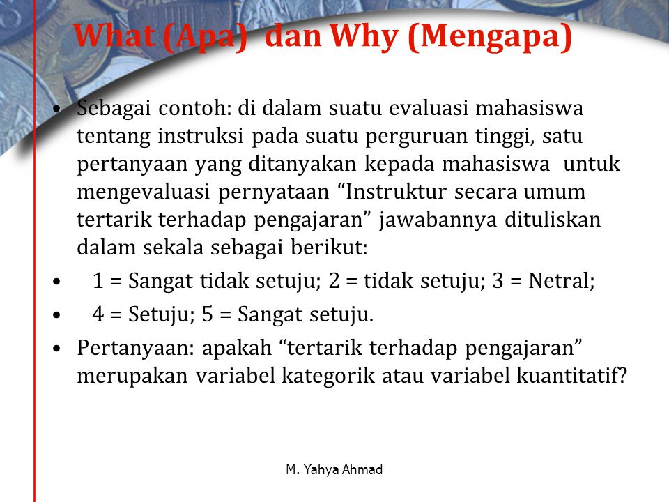 What (Apa) dan Why (Mengapa)