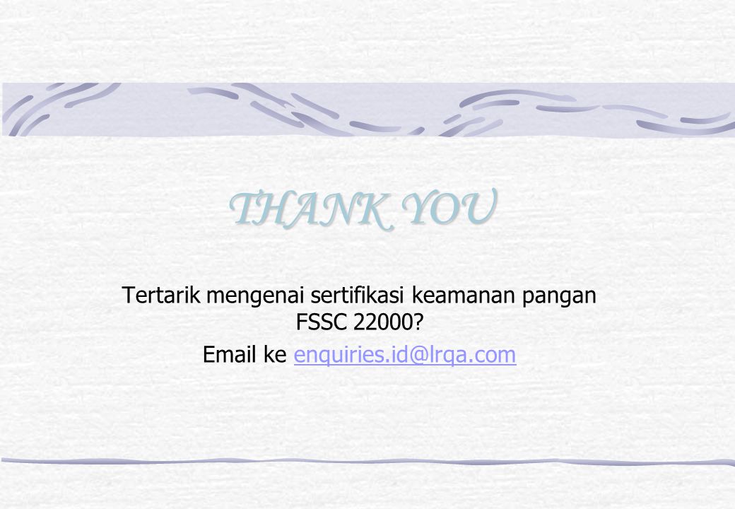 THANK YOU Tertarik mengenai sertifikasi keamanan pangan FSSC