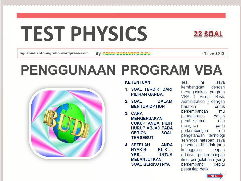 TEST PHYSICS PENGGUNAAN PROGRAM VBA 22 SOAL By AGUS BUDIANTO,S.Pd