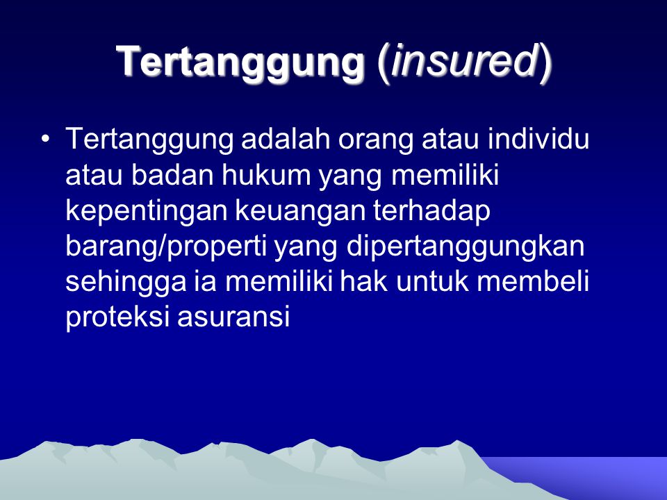 Tertanggung (insured)