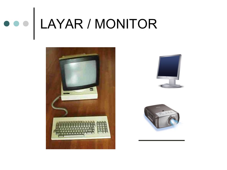 LAYAR / MONITOR