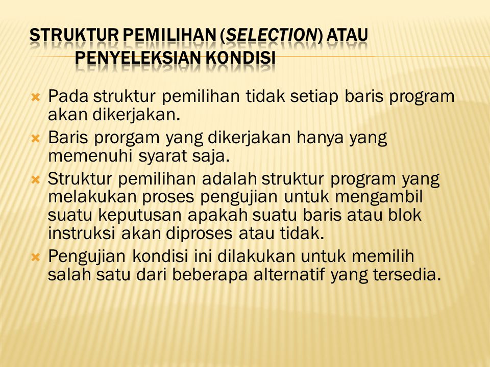 Struktur Pemilihan (selection) atau Penyeleksian Kondisi