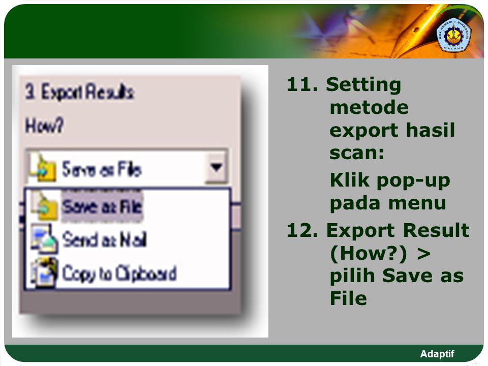 11. Setting metode export hasil scan: