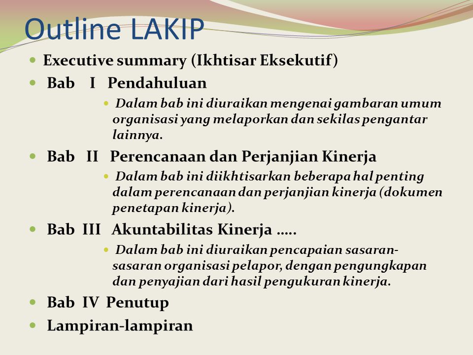 Outline LAKIP Executive summary (Ikhtisar Eksekutif) Bab I Pendahuluan