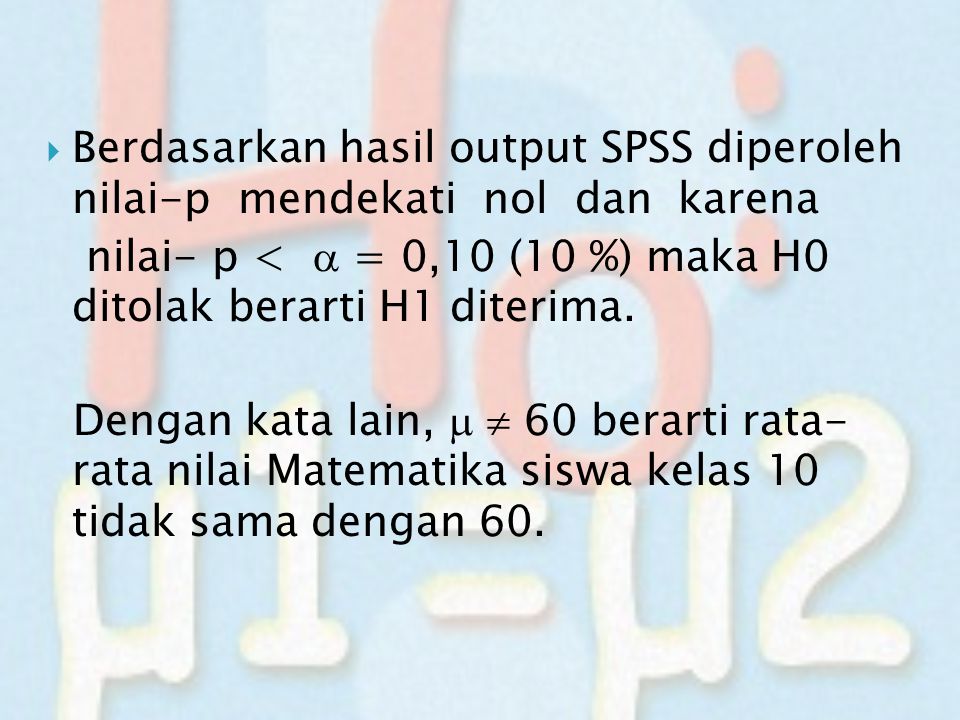 Berdasarkan hasil output SPSS diperoleh nilai-p mendekati nol dan karena
