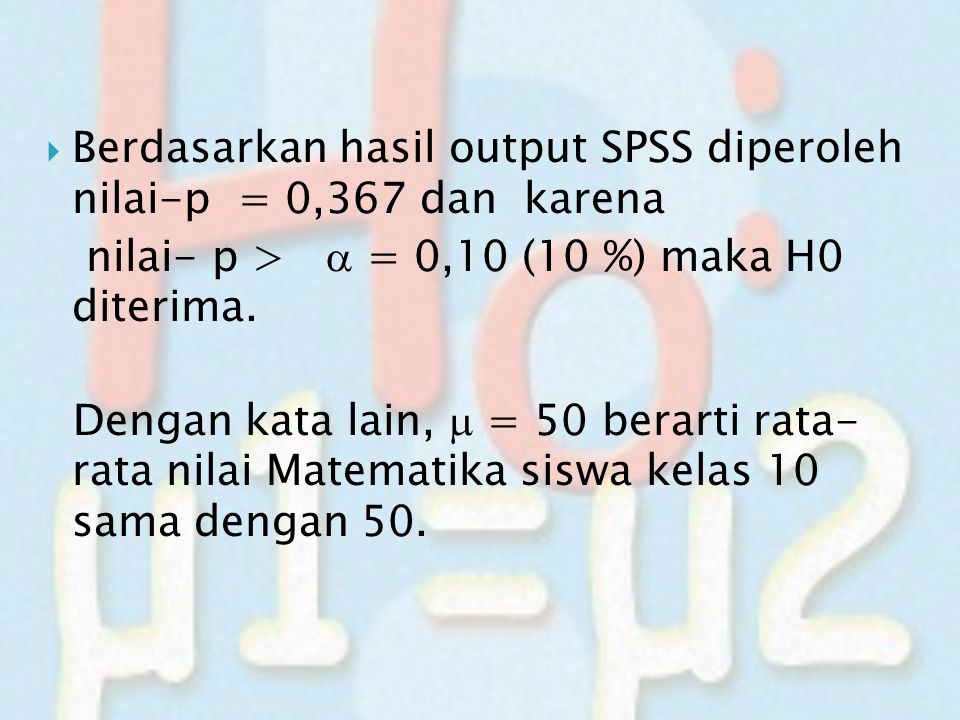 Berdasarkan hasil output SPSS diperoleh nilai-p = 0,367 dan karena