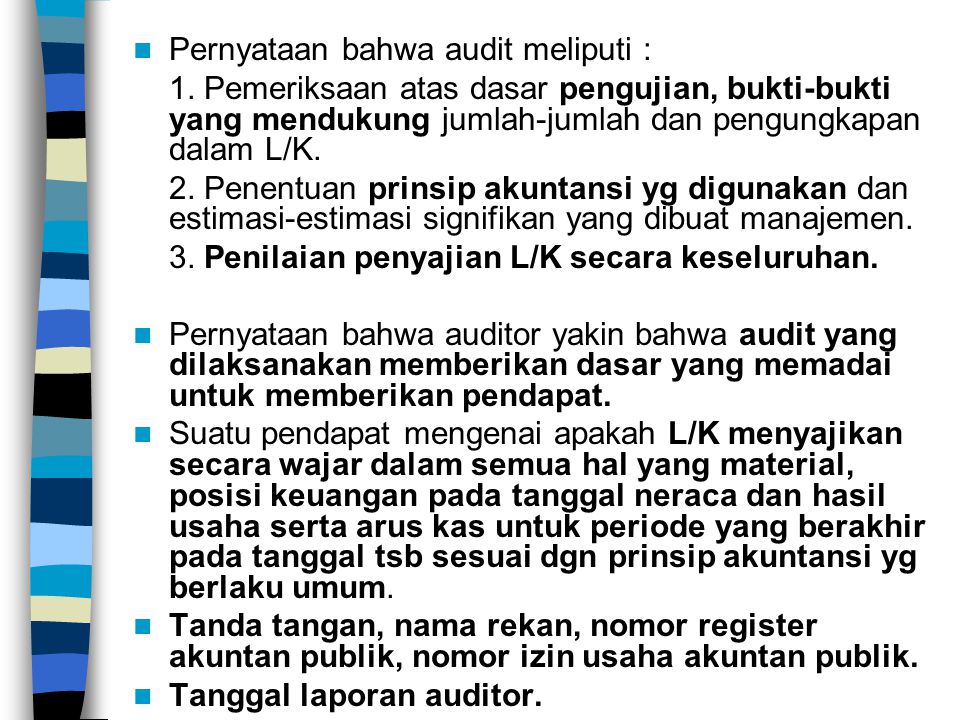 Pernyataan bahwa audit meliputi :