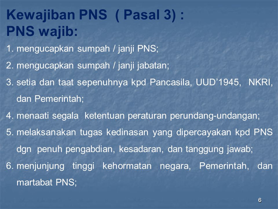 Kewajiban PNS ( Pasal 3) : PNS wajib: