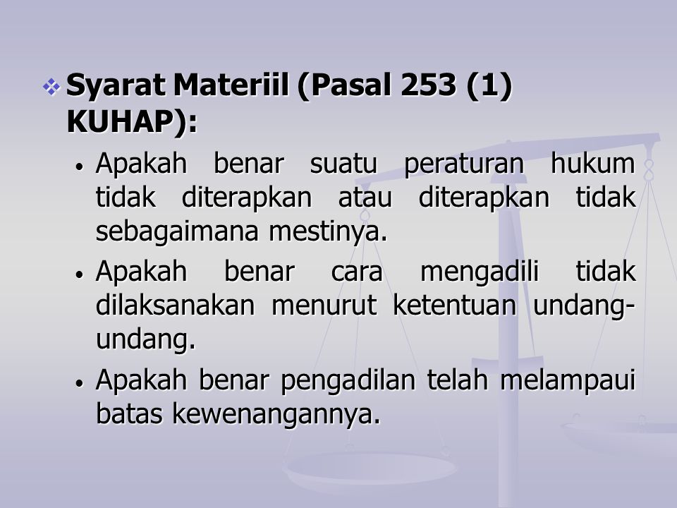 Syarat Materiil (Pasal 253 (1) KUHAP):
