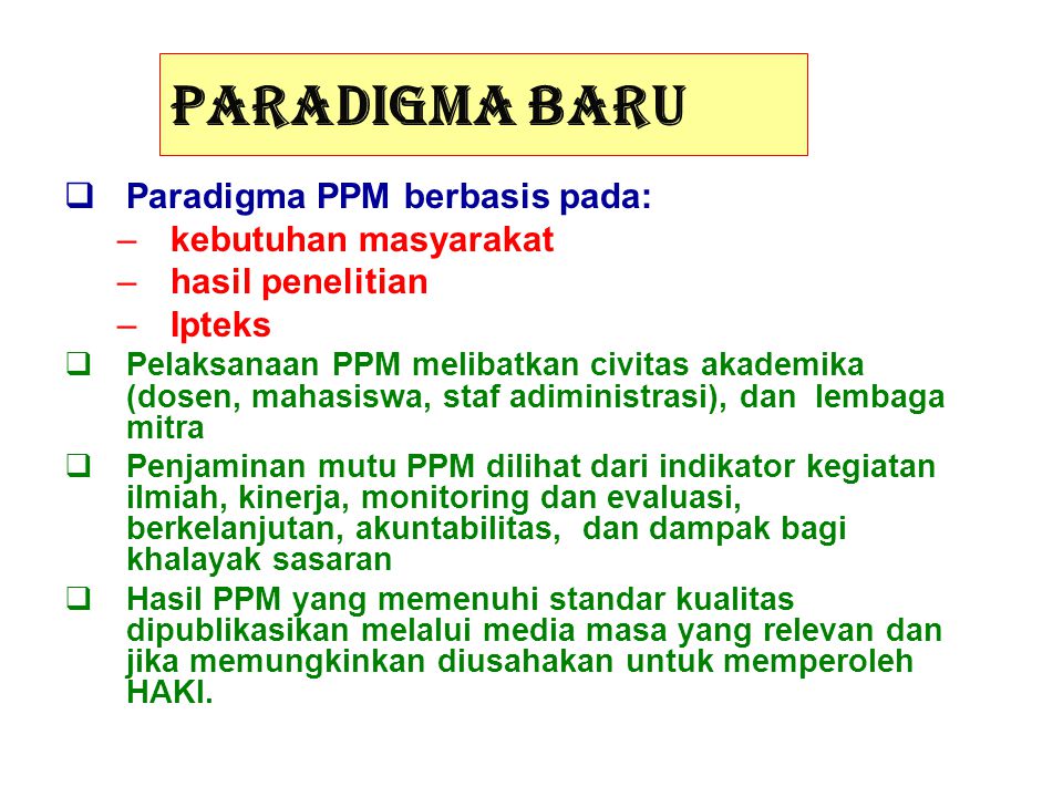 PARADIGMA BARU Paradigma PPM berbasis pada: kebutuhan masyarakat