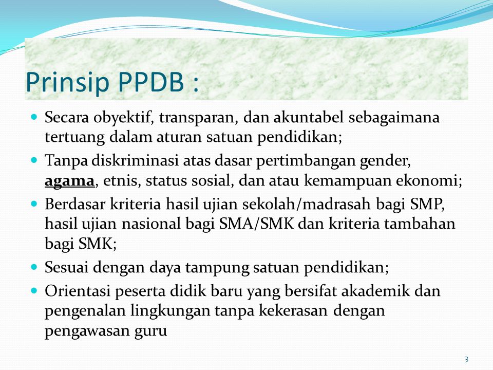 Prinsip PPDB : Secara obyektif, transparan, dan akuntabel sebagaimana tertuang dalam aturan satuan pendidikan;