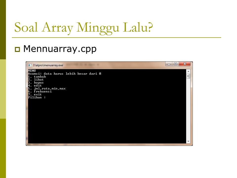 Soal Array Minggu Lalu Mennuarray.cpp