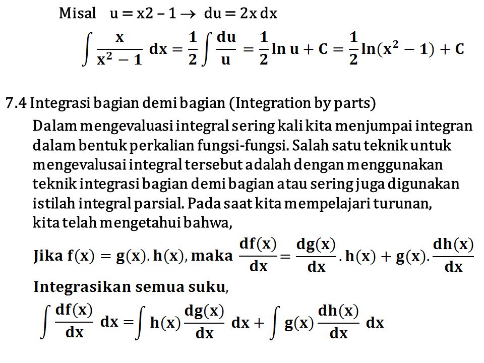 Misal u = x2 – 1  du = 2x dx 7.4 Integrasi bagian demi bagian (Integration by parts)