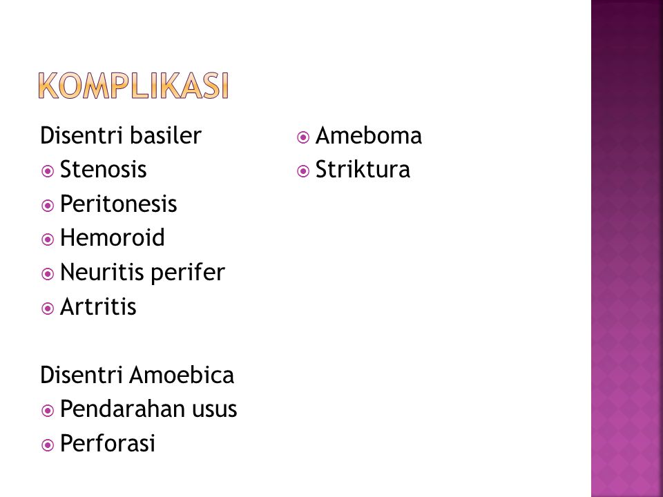 KOMPLIKASI Disentri basiler Ameboma Stenosis Striktura Peritonesis
