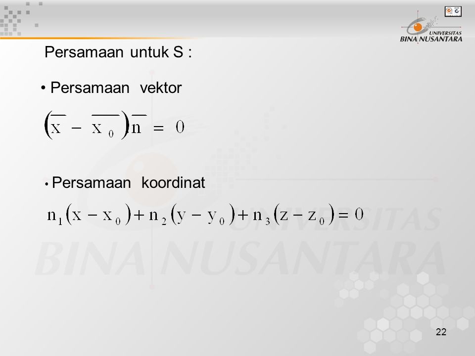 Persamaan untuk S : Persamaan vektor Persamaan koordinat